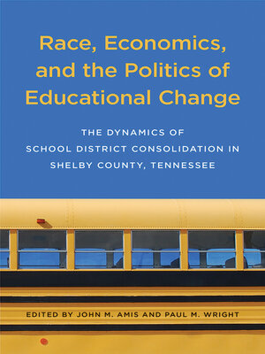 cover image of Race, Economics, and the Politics of Educational Change